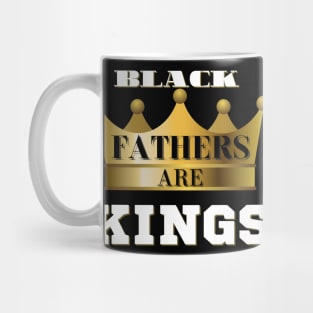 Black Fathers Are King Mug